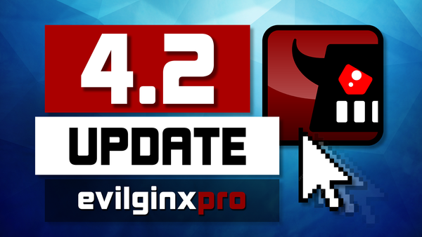 Evilginx Pro 4.2 - Anti-phishing evasions and more!